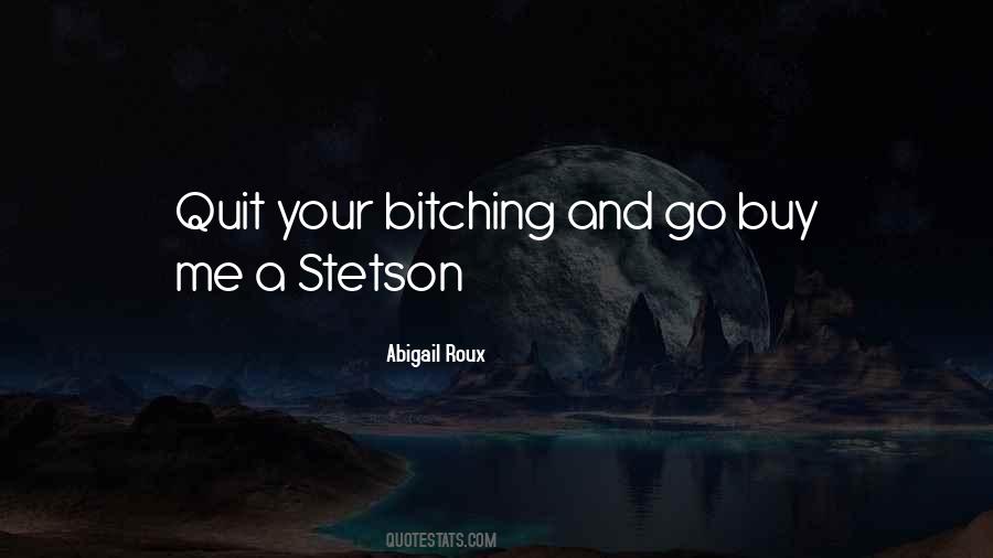 Quit Your Bitching Quotes #1432321