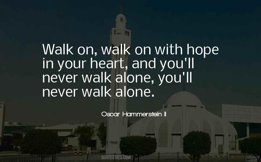 Quotes About Walking Alone #177922