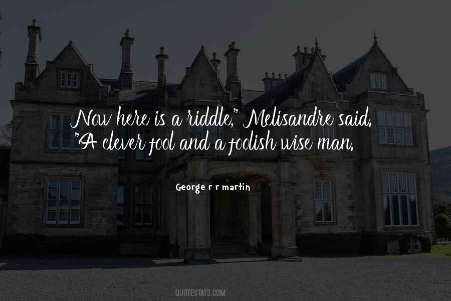 Quotes About Fool And Wise #261974