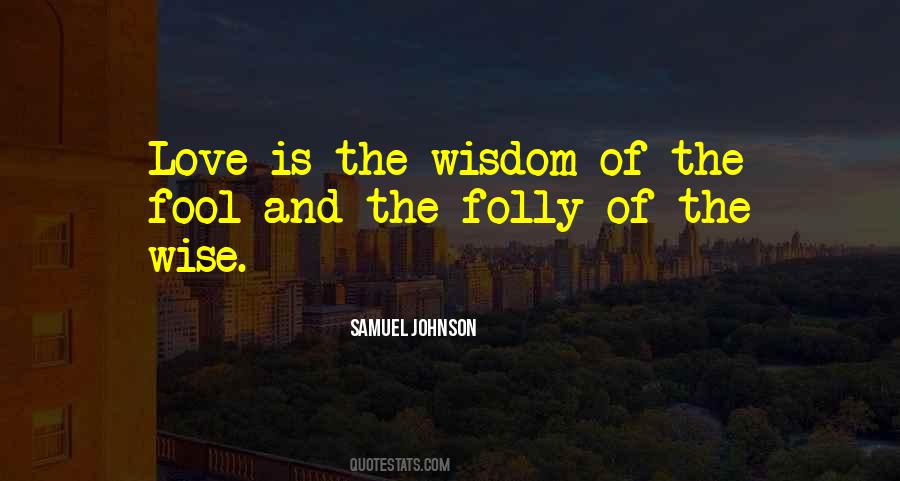 Quotes About Fool And Wise #807455