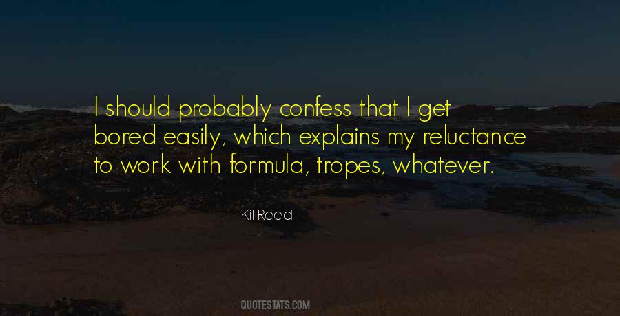I Get Bored Easily Quotes #1439985
