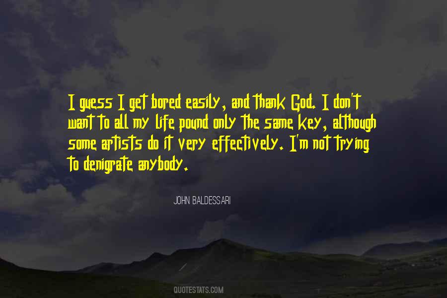 I Get Bored Easily Quotes #324971