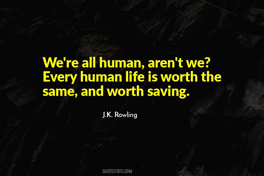 Quotes About The Worth Of Human Life #1550375