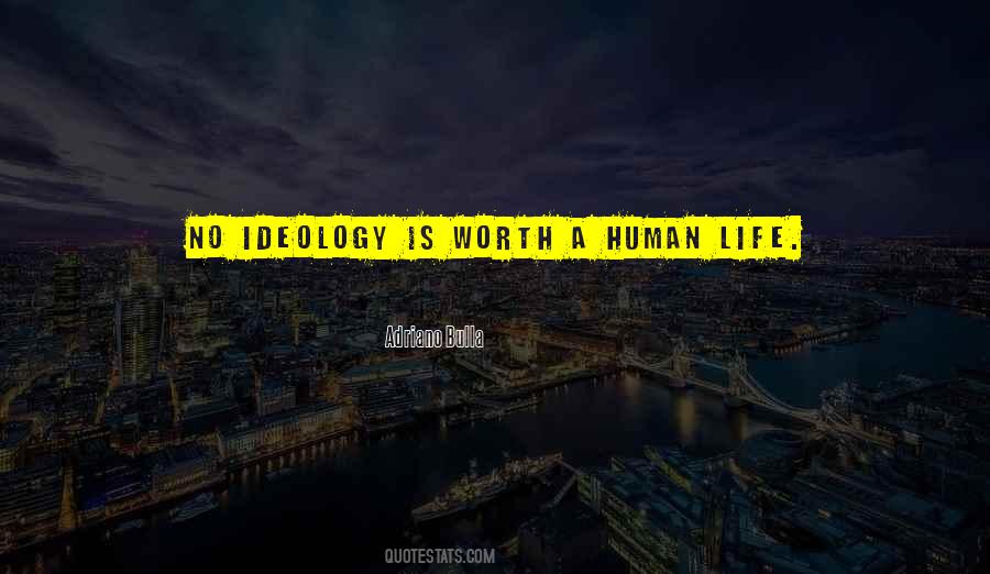 Quotes About The Worth Of Human Life #251993