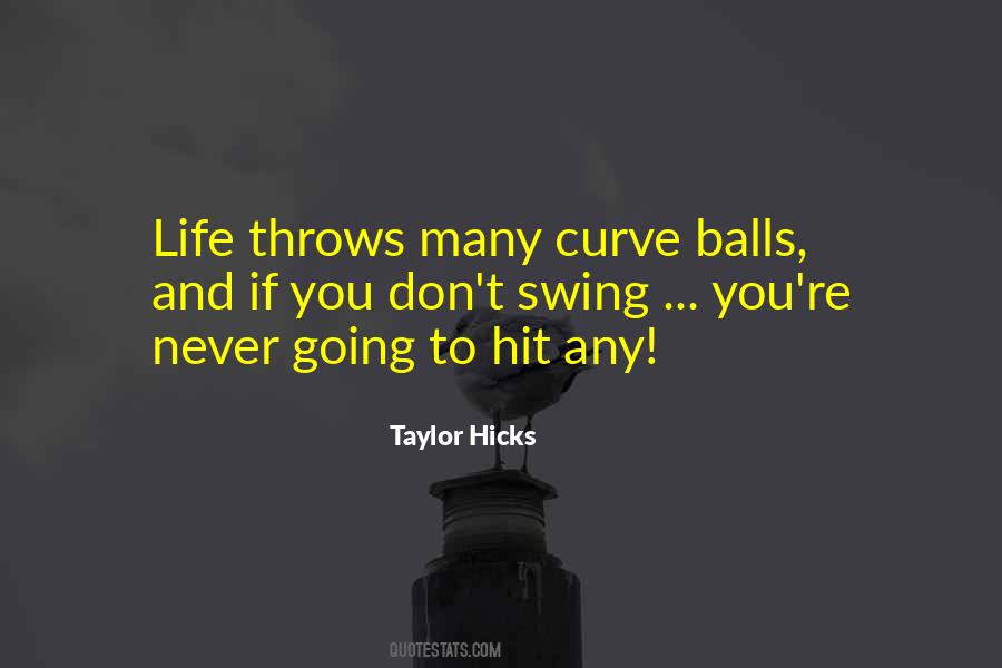 Quotes About Life Throws Curve Balls #450633