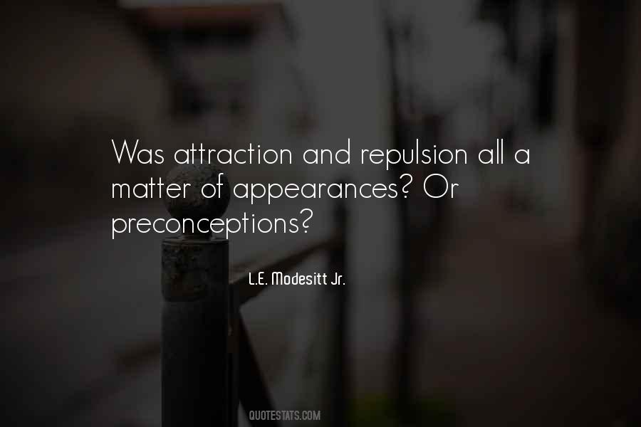 Quotes About Attraction And Repulsion #1784022