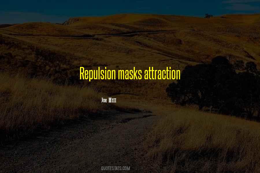 Quotes About Attraction And Repulsion #87537