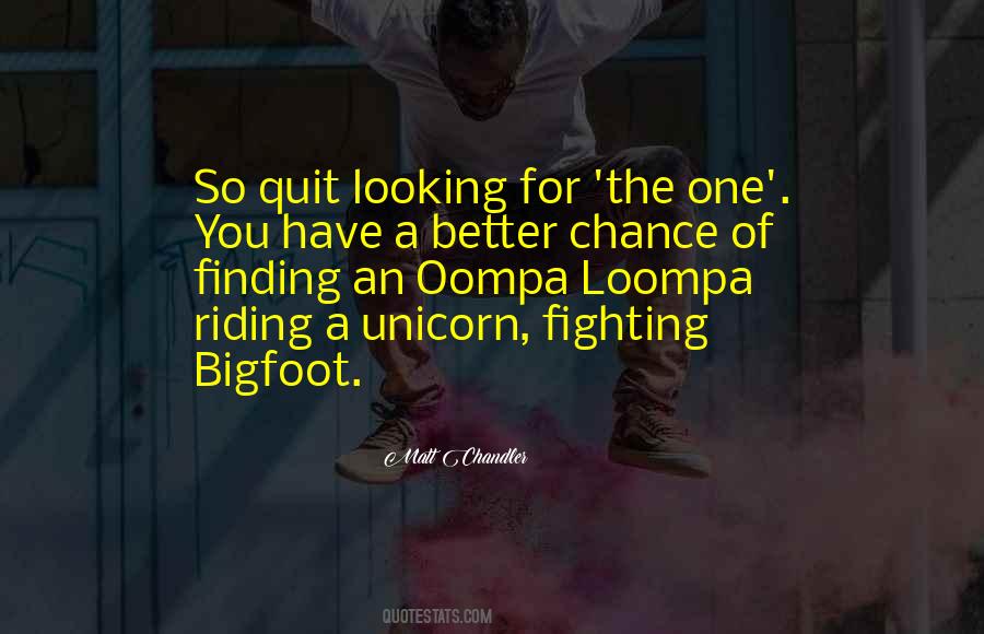 Quotes About Finding Something Better #125495