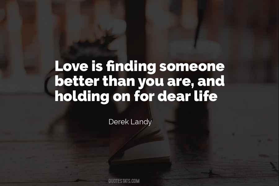 Quotes About Finding Something Better #764314
