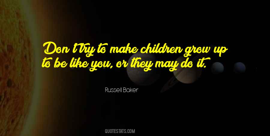 Children Grow Up Quotes #1019822