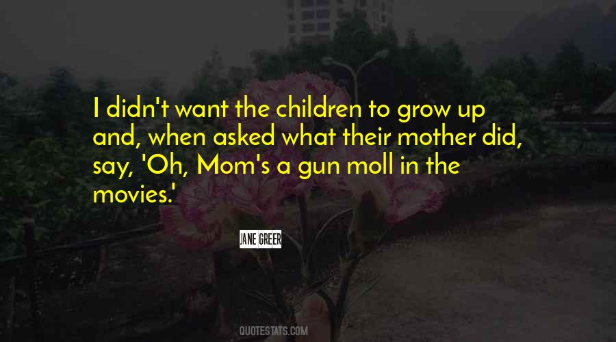 Children Grow Up Quotes #173218