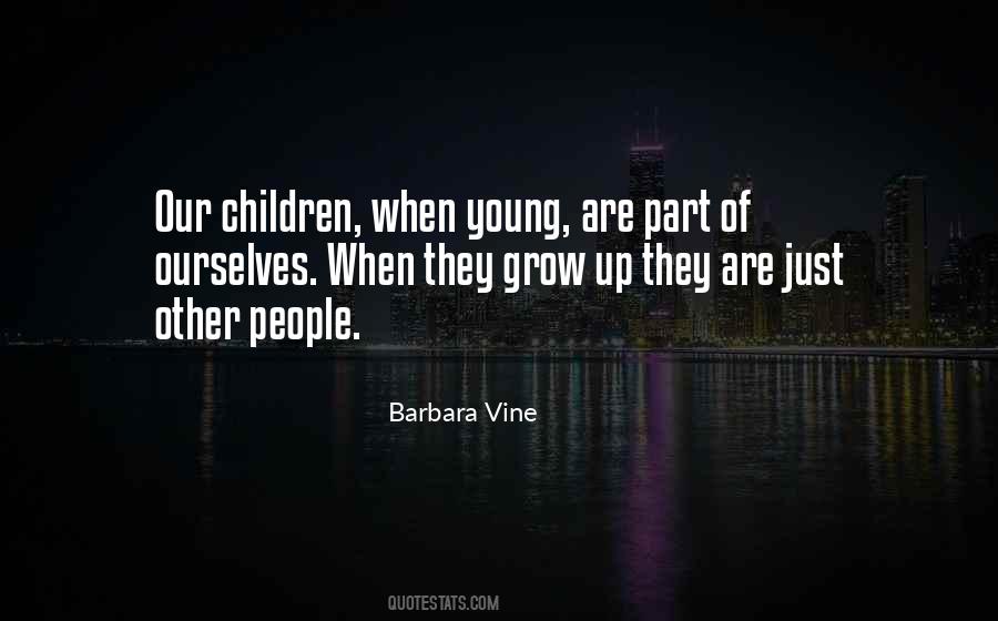 Children Grow Up Quotes #52431