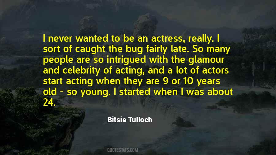 Quotes About Acting Young #1191516