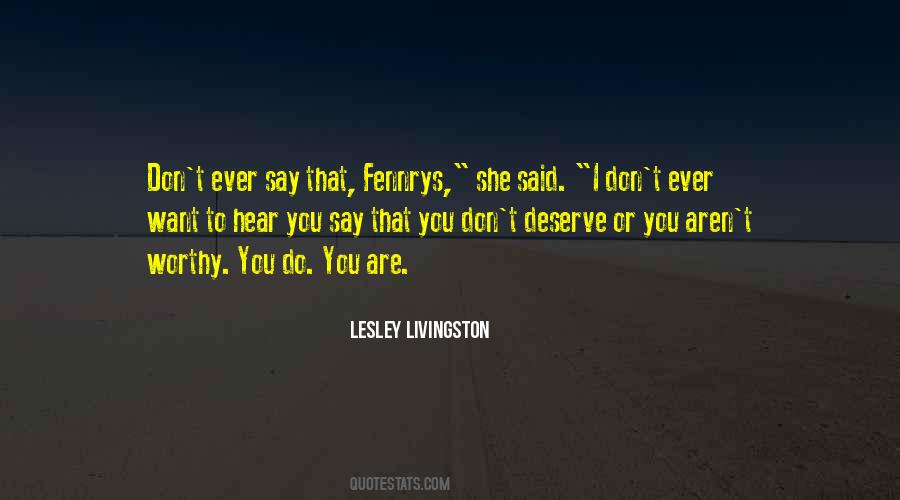 So Worthy My Love Quotes #43808