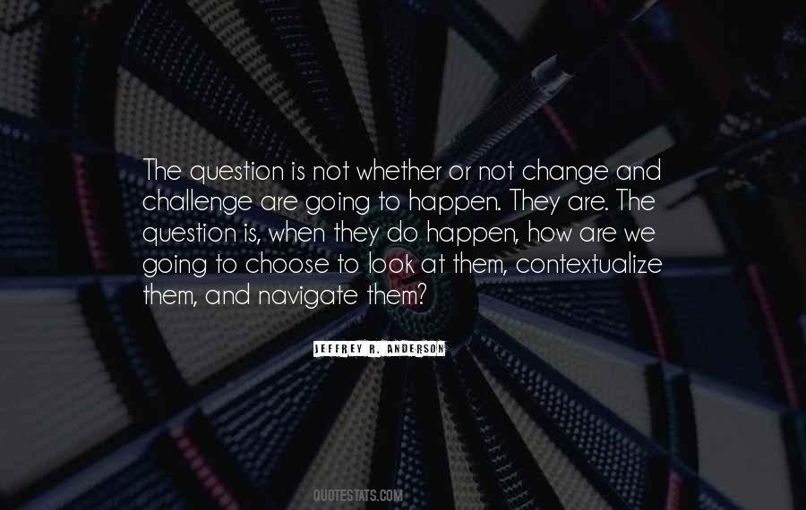 Quotes About Change And Challenges #1825224