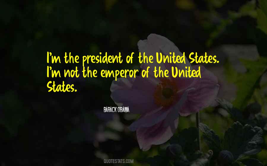 President Of The United States Quotes #1255758