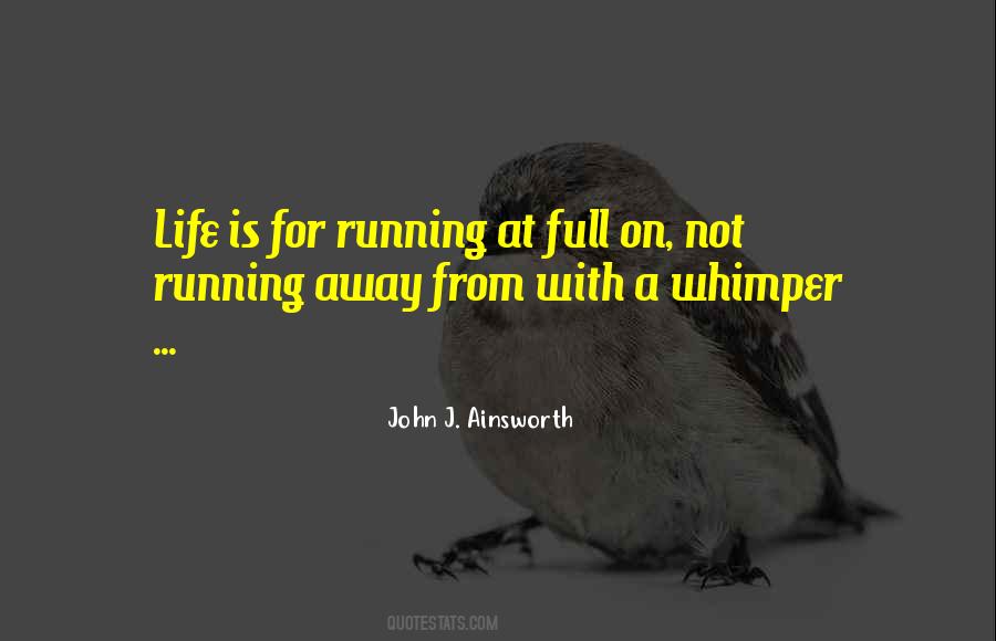 Quotes About Running From Life #1016693
