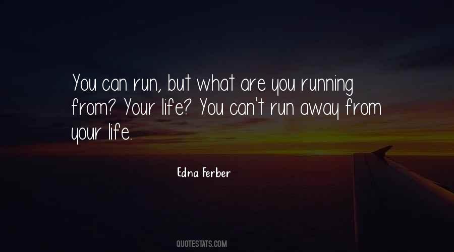 Quotes About Running From Life #262134