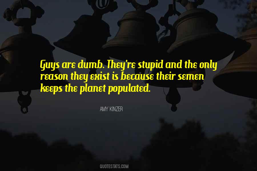 Quotes About Dumb Guys #1066707