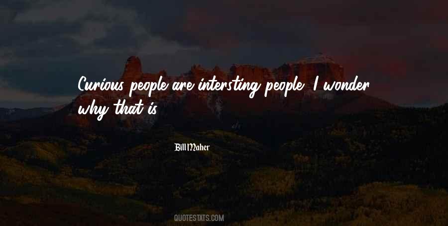 People Are Curious Quotes #1493037