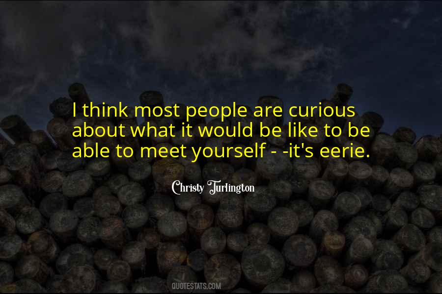 People Are Curious Quotes #334012