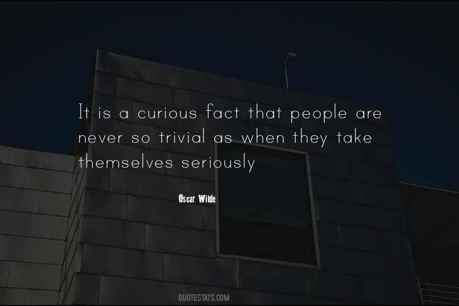 People Are Curious Quotes #359735