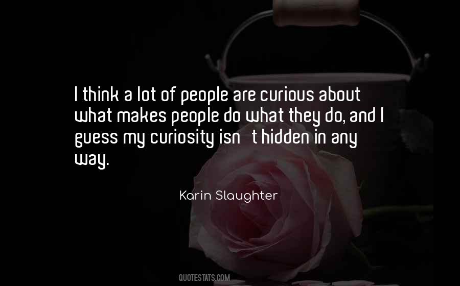 People Are Curious Quotes #967131
