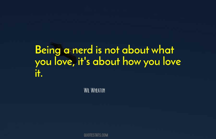 Quotes About Nerd Love #951339