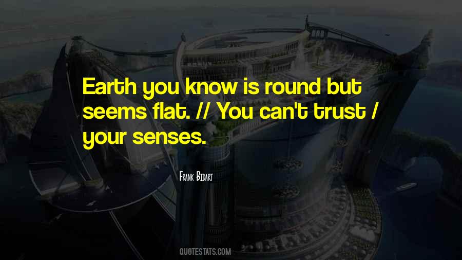 Quotes About Round Earth #707229