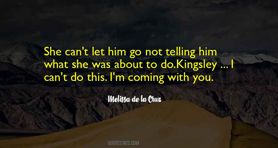 Quotes About Can't Let You Go #311841