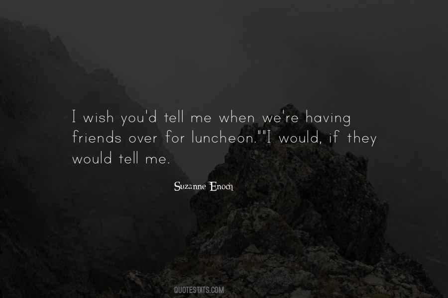 Quotes About Having Friends #1168129