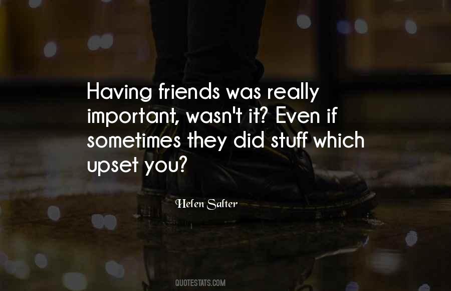 Quotes About Having Friends #297931
