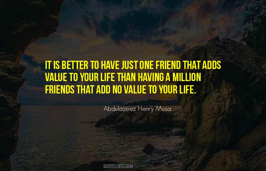 Quotes About Having Friends #373980