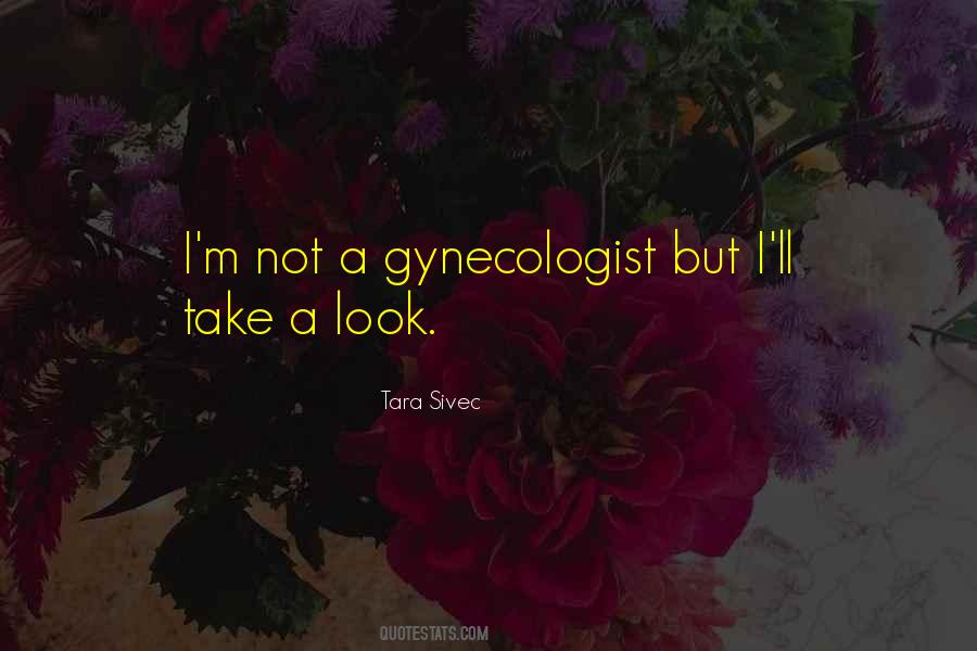 Quotes About Gynecologist #956423