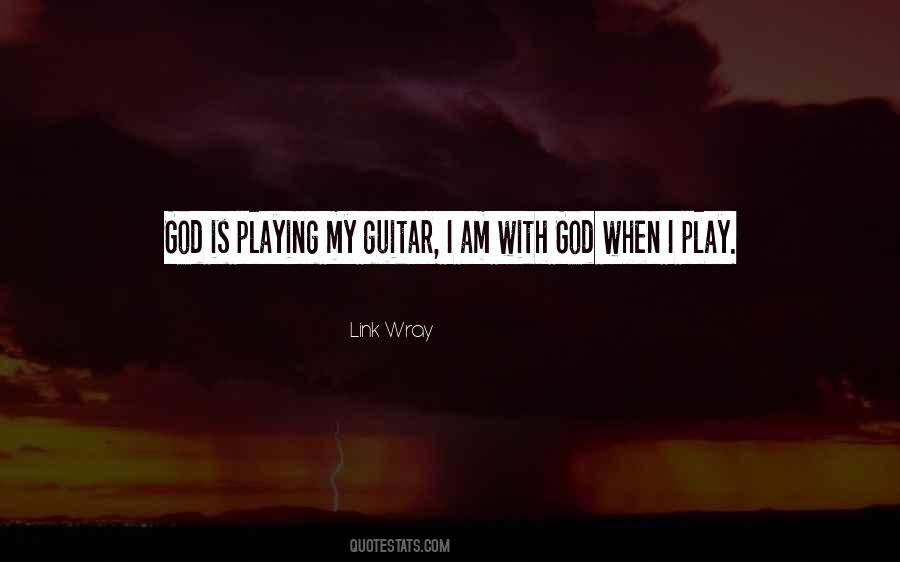 Quotes About Not Playing God #246277