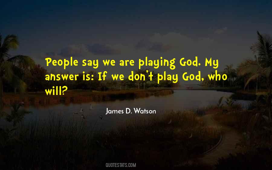 Quotes About Not Playing God #422374