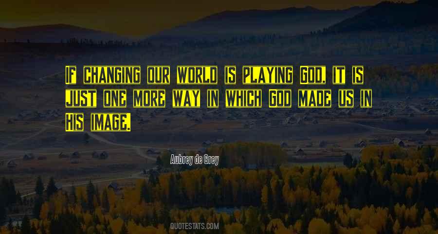 Quotes About Not Playing God #502084