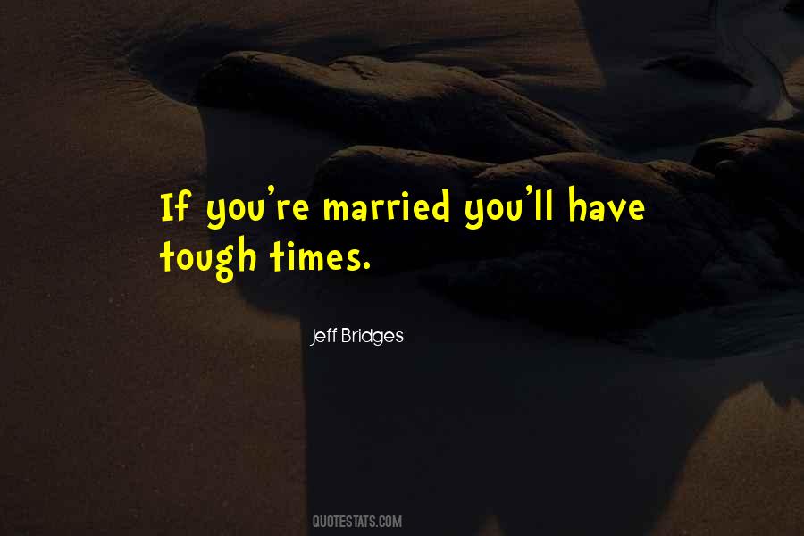 Quotes About Tough Times #1139615