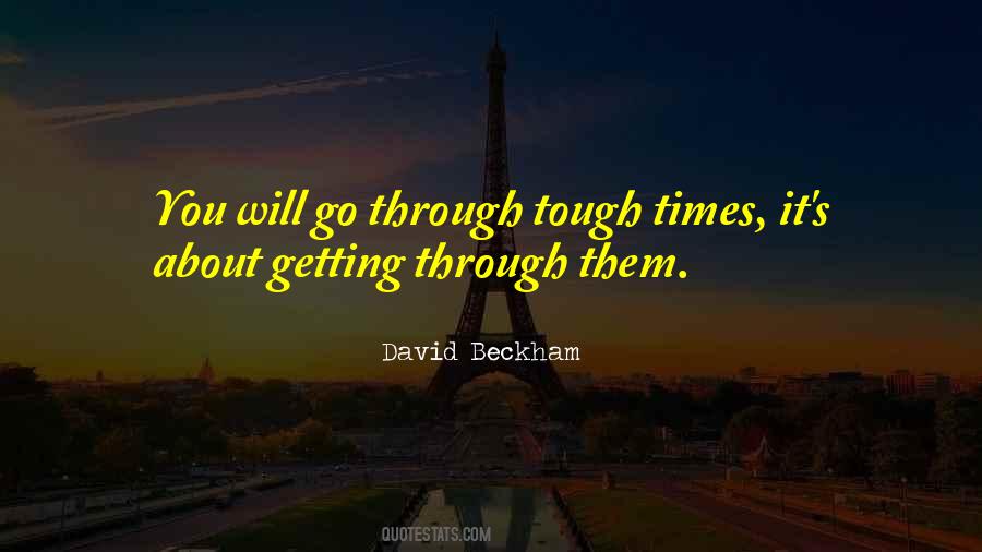 Quotes About Tough Times #1341261