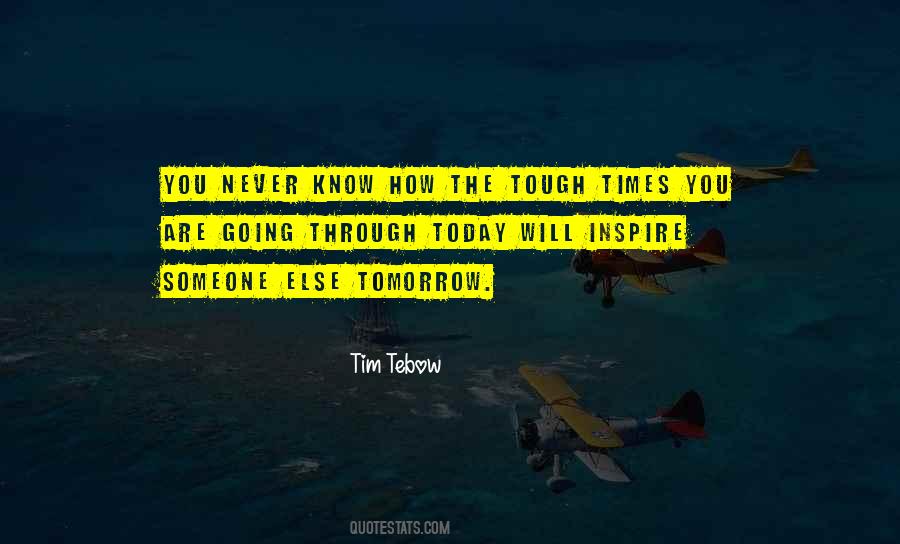 Quotes About Tough Times #1612363