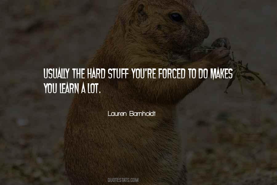 Hard Stuff Quotes #924704