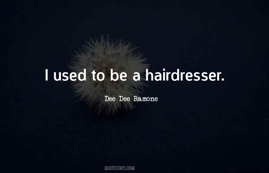 Quotes About My Hairdresser #876936