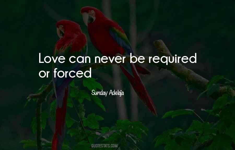 Quotes About Love Can't Be Forced #1629756