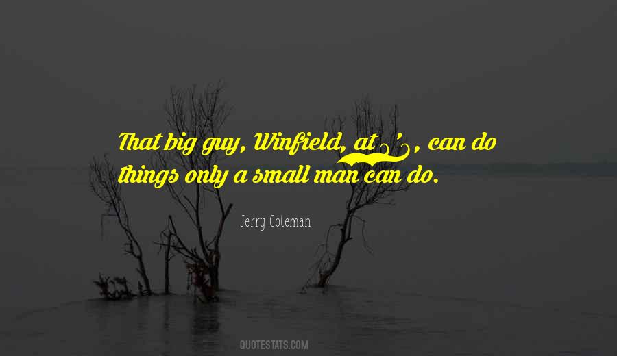 Quotes About Small Man #643556