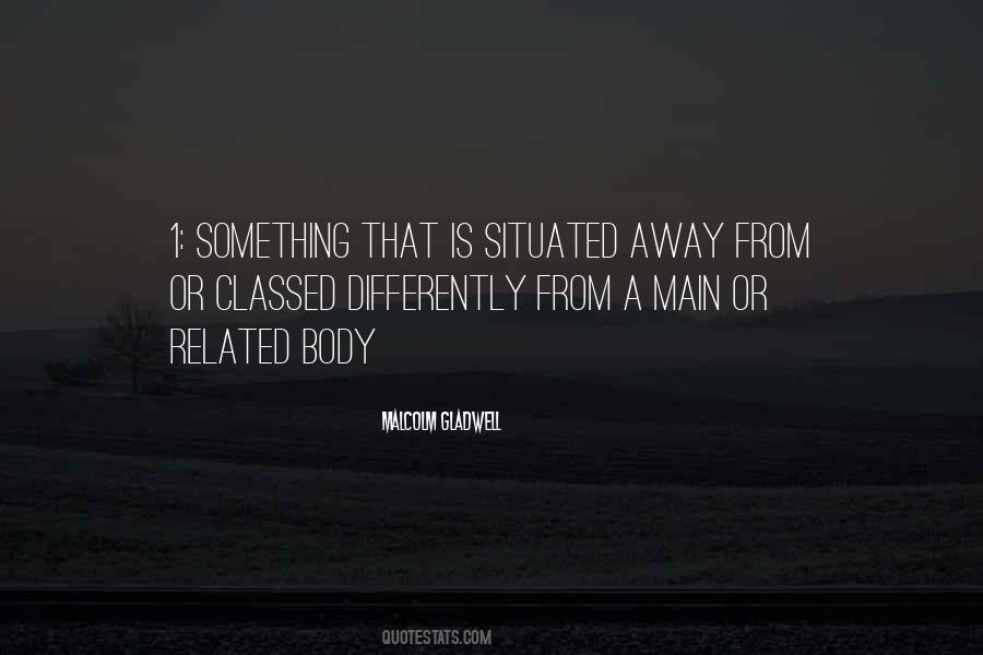 Situated Away Quotes #1311943