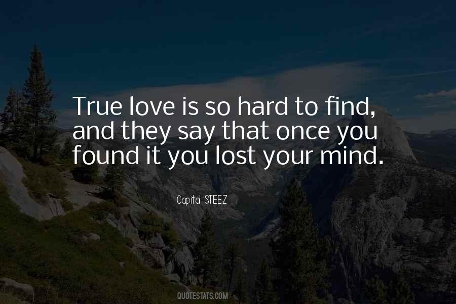 Quotes About Love Hard To Find #1575231