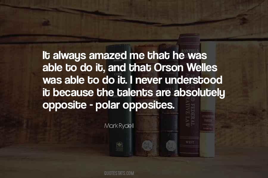 Quotes About Polar Opposites #1550205