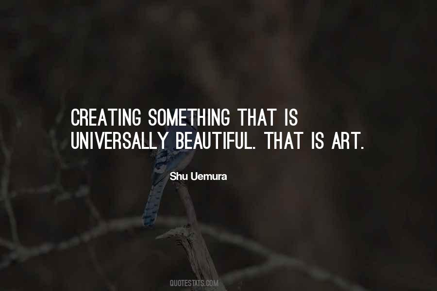 Quotes About Creating Something Beautiful #1201266