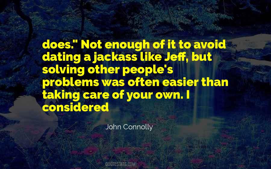 Quotes About Not Solving Problems #258581