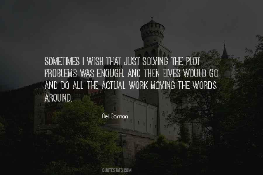 Quotes About Not Solving Problems #344336